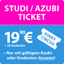 Kinky Circus - Studi / Azubi Ticket